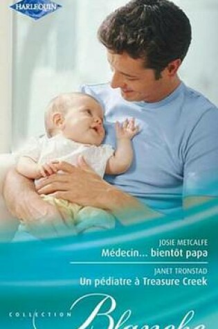 Cover of Medecin... Bientot Papa - Un Pediatre a Treasure Creek