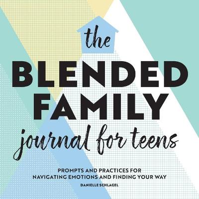 Cover of The Blended Family Journal for Teens