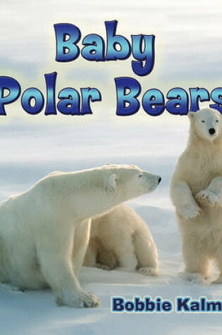 Cover of Baby Polar Bears