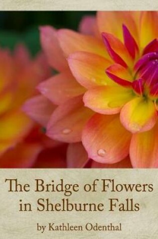 Cover of The Bridge of Flowers in Shelburne Falls