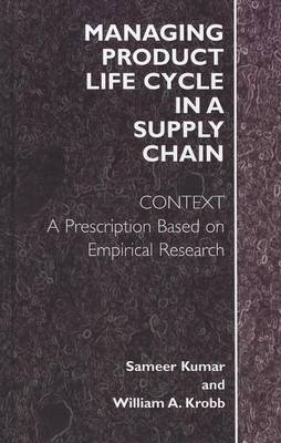 Book cover for Managing Product Life Cycle in a Supply Chain: Context: A Prescription Based on Empirical Research