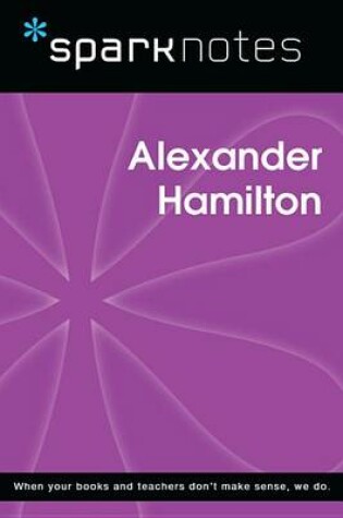 Cover of Alexander Hamilton (Sparknotes Biography Guide)