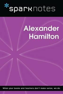 Cover of Alexander Hamilton (Sparknotes Biography Guide)