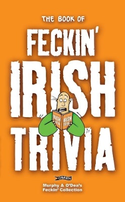 Book cover for The Book of Feckin' Irish Trivia
