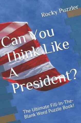 Cover of Can You Think Like a President?