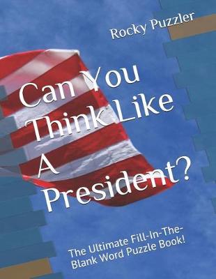 Cover of Can You Think Like a President?