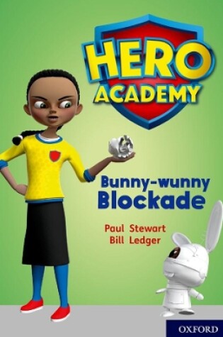 Cover of Hero Academy: Oxford Level 11, Lime Book Band: Bunny-wunny Blockade