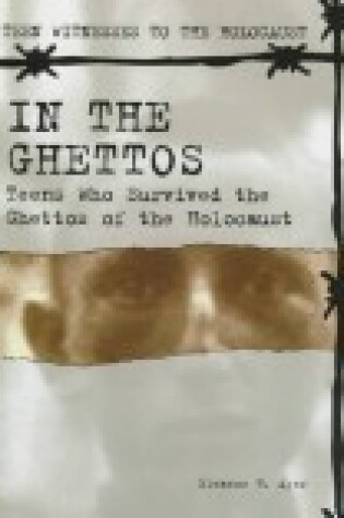 Cover of In the Ghettos: Teens Who Surv