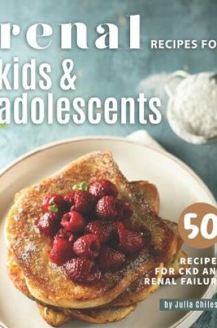 Cover of Renal Recipes for Kids & Adolescents