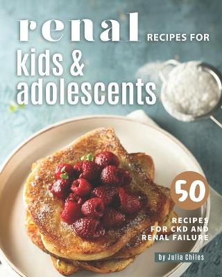 Book cover for Renal Recipes for Kids & Adolescents