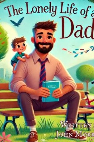 Cover of The Lonely Life of A Dad