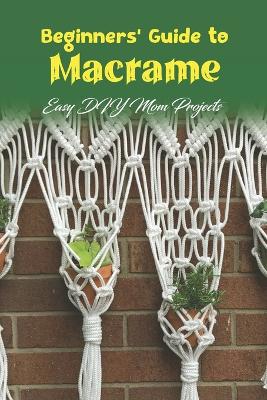 Book cover for Beginners' Guide to Macrame