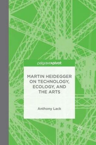 Cover of Martin Heidegger on Technology, Ecology, and the Arts