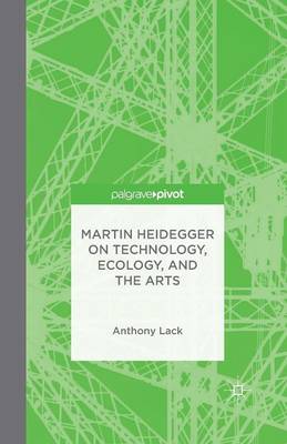 Book cover for Martin Heidegger on Technology, Ecology, and the Arts