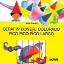 Book cover for Serafin Bonete Colorado / Pico Pico Pico Largo - Primera Lectura