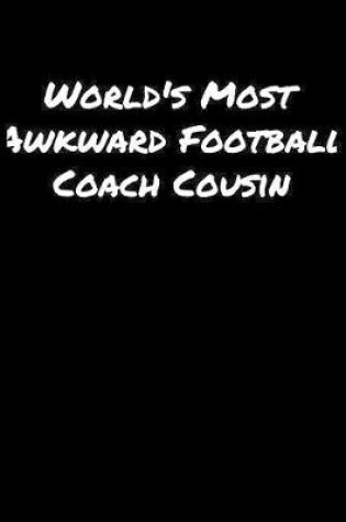 Cover of World's Most Awkward Football Coach Cousin