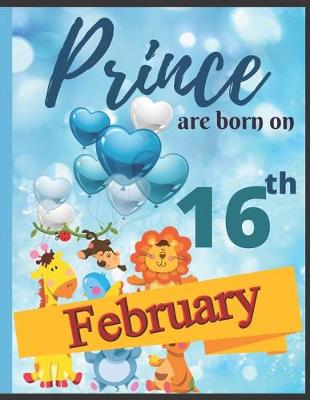 Book cover for Prince Are Born On 16th February Notebook Journal