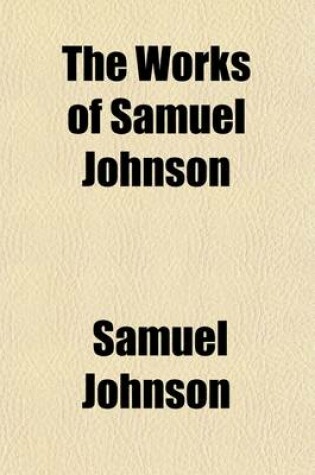 Cover of The Works of Samuel Johnson; LL.D. a New Edition in Twelve Volumes. with an Essay on His Life and Genius, by Arthur Murphy, Esq Volume 3