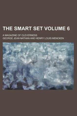 Cover of The Smart Set; A Magazine of Cleverness Volume 6