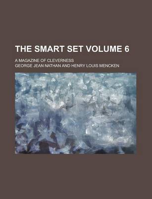 Book cover for The Smart Set; A Magazine of Cleverness Volume 6