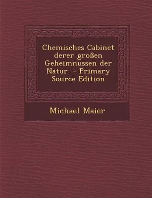 Book cover for Chemisches Cabinet Derer Grossen Geheimnussen Der Natur.