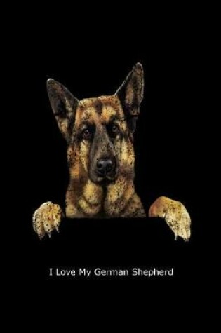 Cover of I Love My German Shepherd