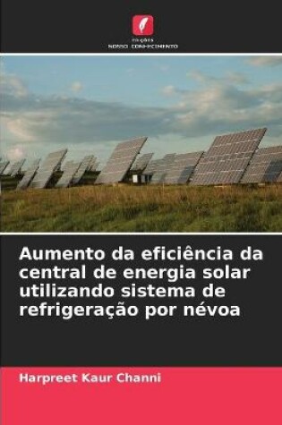 Cover of Aumento da eficiência da central de energia solar utilizando sistema de refrigeração por névoa