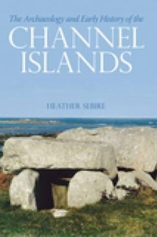 Cover of The Archaeology and Early History of the Channel Islands