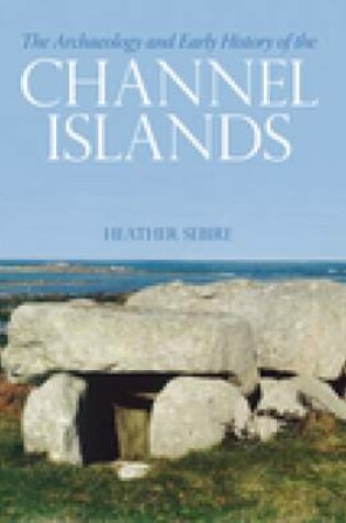 Cover of The Archaeology and Early History of the Channel Islands