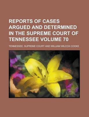 Book cover for Reports of Cases Argued and Determined in the Supreme Court of Tennessee Volume 70