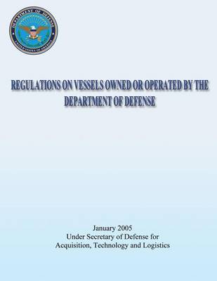 Book cover for Regulations on Vessels Owned or Operated by the Department of Defense (DoD 4715.6-R1)