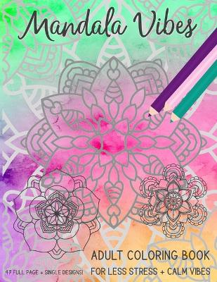 Book cover for Mandala Vibes Adult Coloring Book