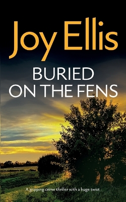 Cover of BURIED ON THE FENS a gripping crime thriller with a huge twist