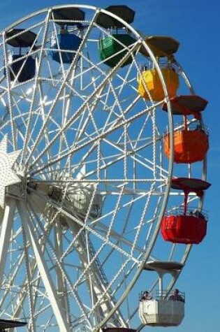 Cover of A Fun and Colorful Ferris Wheel Amusement Park Journal