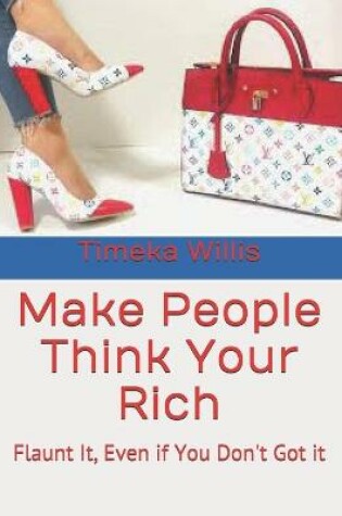 Cover of Make People Think Your Rich