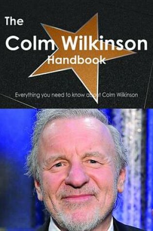 Cover of The Colm Wilkinson Handbook - Everything You Need to Know about Colm Wilkinson