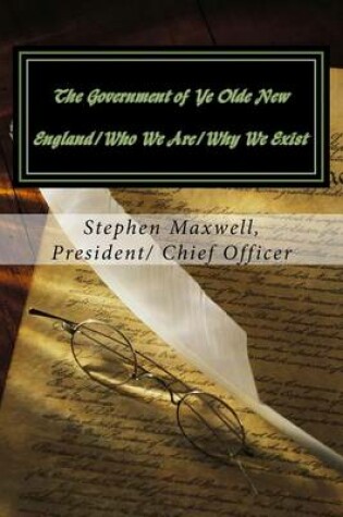 Cover of The Government of Ye Olde New England/Who We Are/Why We Exist