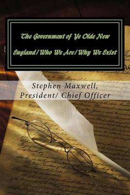 Book cover for The Government of Ye Olde New England/Who We Are/Why We Exist
