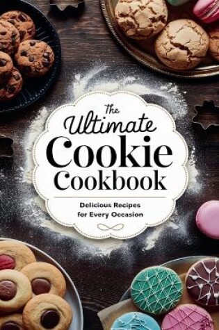 Cover of The Ultimate Cookie Cookbook