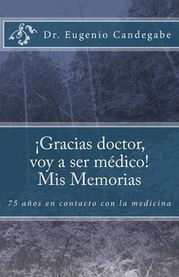 Book cover for !Gracias Dr. voy a ser medico! - Mis Memorias