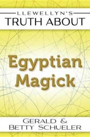 Cover of Llewellyn's Truth about Egyptian Magick