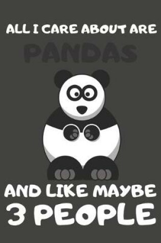 Cover of All I Care About Are Pandas And Like Maybe 3 People