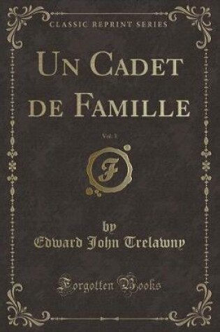 Cover of Un Cadet de Famille, Vol. 3 (Classic Reprint)