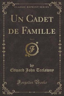 Book cover for Un Cadet de Famille, Vol. 3 (Classic Reprint)