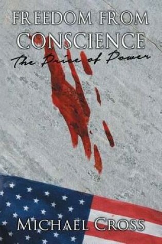 Cover of Freedom from Conscience - The Price of Power