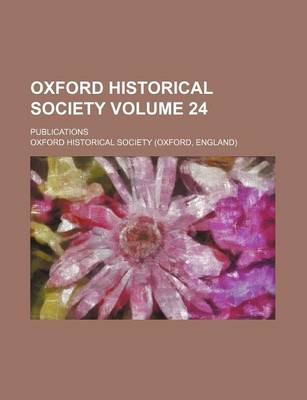 Book cover for Oxford Historical Society Volume 24; Publications