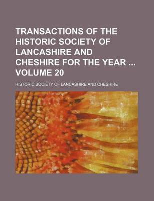 Book cover for Transactions of the Historic Society of Lancashire and Cheshire for the Year Volume 20