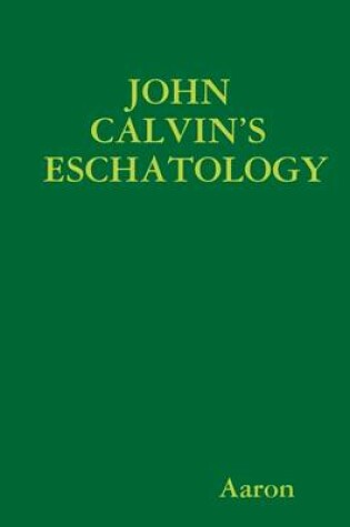 Cover of John Calvin's Eschatology