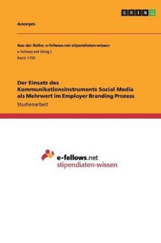 Cover of Der Einsatz des Kommunikationsinstruments Social Media als Mehrwert im Employer Branding Prozess