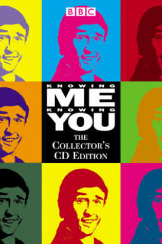 Cover of Knowing Me, Knowing You (the Complete Series)